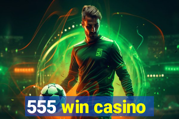 555 win casino